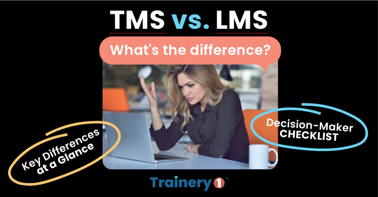 LMS vs. TMS: What's the Difference? Decision-Maker Checklist